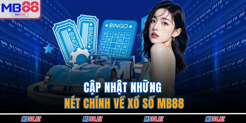 Xổ Số MB88 1 Cập nhật những nét chính về xổ số MB88