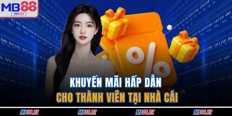 Đăng Nhập MB88 3 Khuyến mãi hấp dẫn cho thành viên tại nhà cái