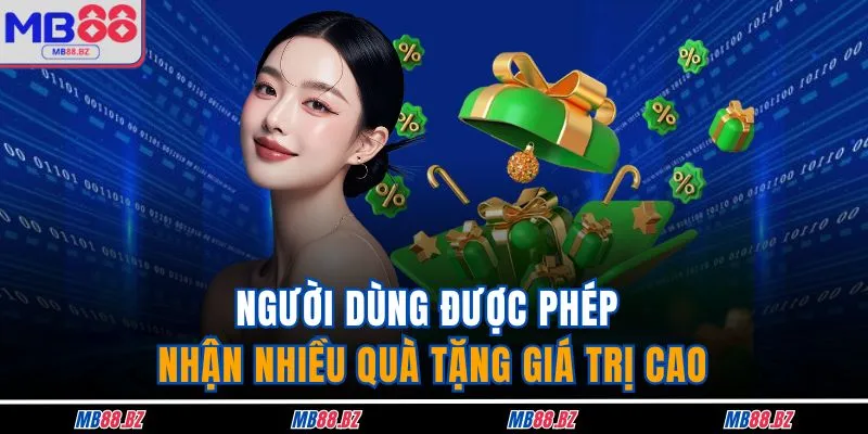 Khuyến Mãi MB88 4 Người dùng được phép nhận nhiều quà tặng giá trị cao